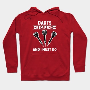 Darts Is Calling And I Must Go Hoodie